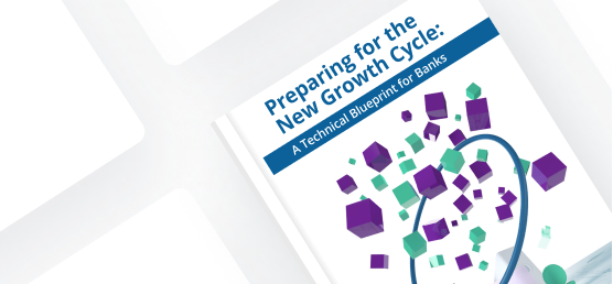 Preparing for the New Growth Cycle: A Technical Blueprint for Banks